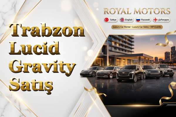 Trabzon Lucid Gravity Satış