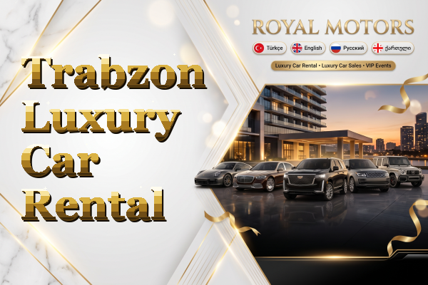 Trabzon Luxury Car Rental