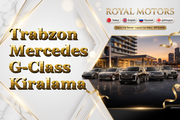 Trabzon Mercedes G-Class Kiralama