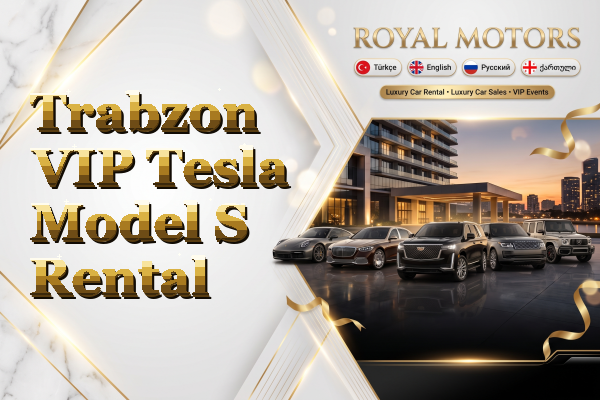 Trabzon VIP Tesla Model S Rental