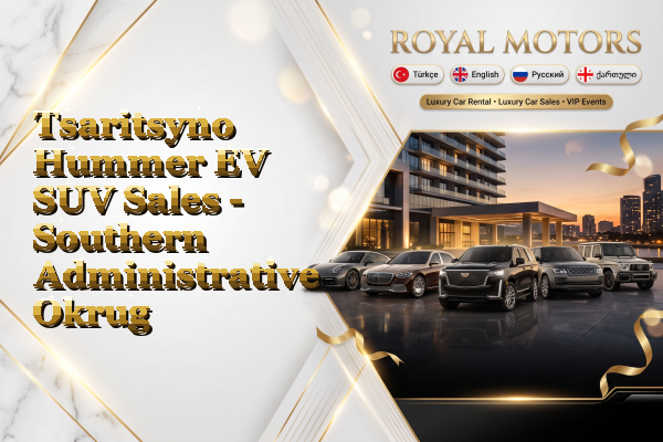 Tsaritsyno Hummer EV SUV Sales - Southern Administrative Okrug