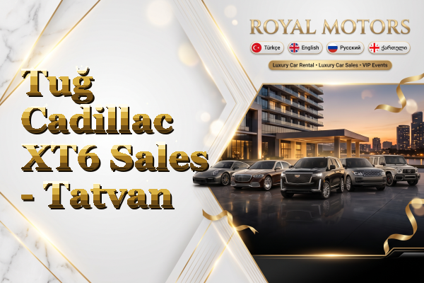 Tuğ Cadillac XT6 Sales - Tatvan