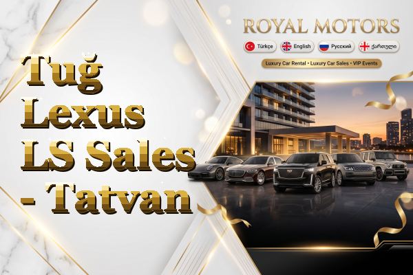 Tuğ Lexus LS Sales - Tatvan