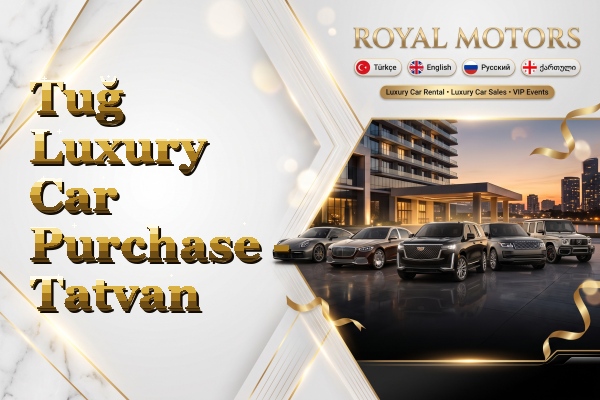 Tuğ Luxury Car Purchase - Tatvan