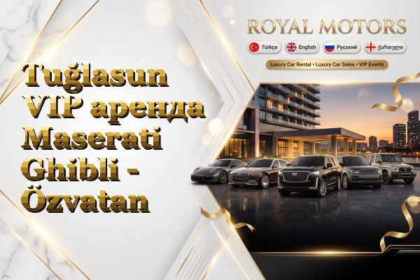 Tuğlasun VIP аренда Maserati Ghibli - Özvatan