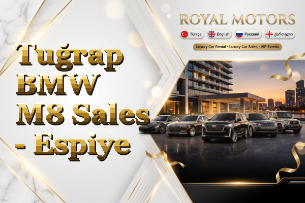 Tuğrap BMW M8 Sales - Espiye