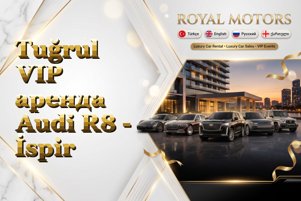 Tuğrul VIP аренда Audi R8 - İspir