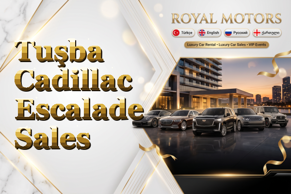 Tuşba Cadillac Escalade Sales