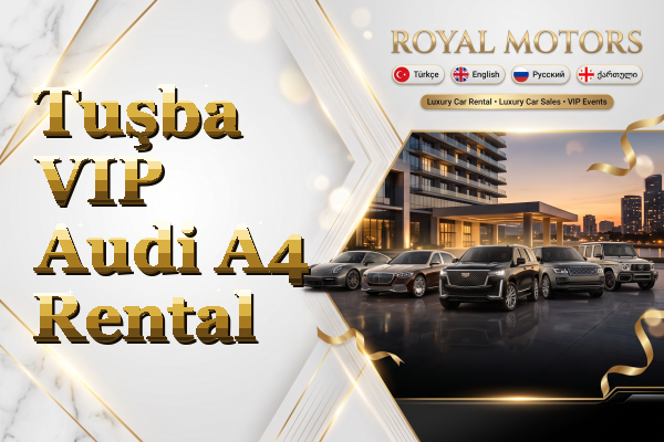 Tuşba VIP Audi A4 Rental