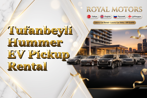 Tufanbeyli Hummer EV Pickup Rental