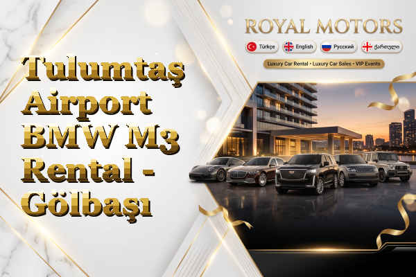 Tulumtaş Airport BMW M3 Rental - Gölbaşı