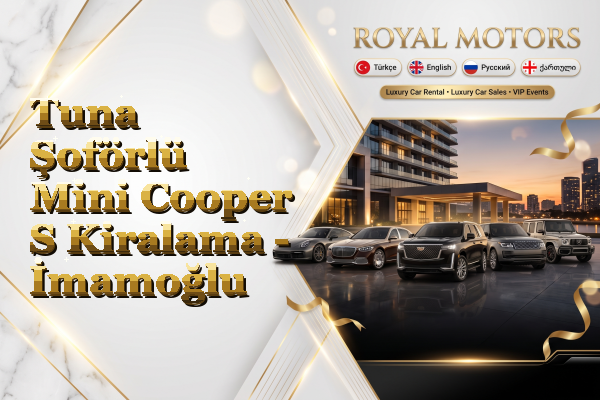 Tuna Şoförlü Mini Cooper S Kiralama - İmamoğlu