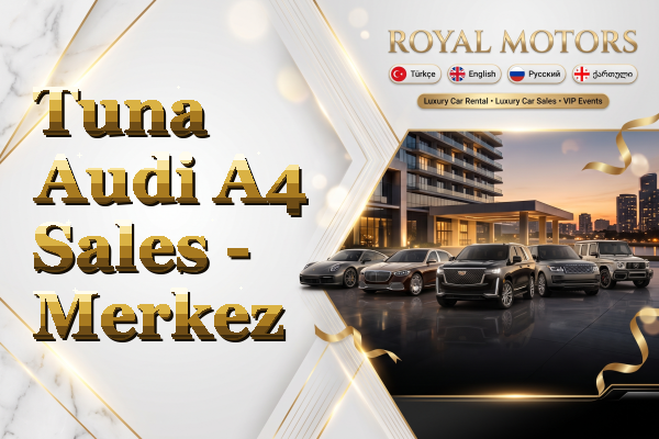 Tuna Audi A4 Sales - Merkez