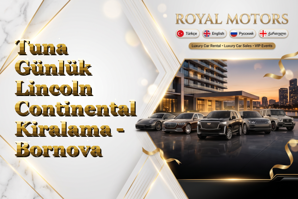 Tuna Günlük Lincoln Continental Kiralama - Bornova
