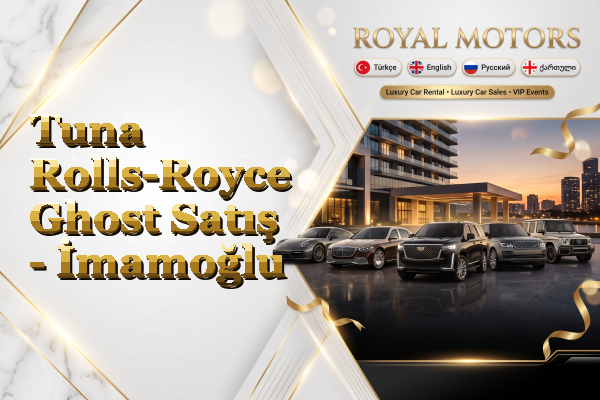 Tuna Rolls-Royce Ghost Satış - İmamoğlu