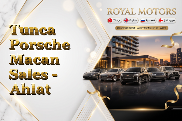 Tunca Porsche Macan Sales - Ahlat