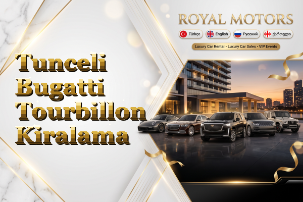 Tunceli Bugatti Tourbillon Kiralama