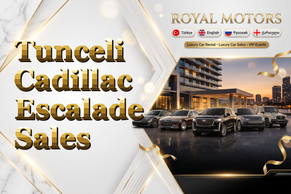 Tunceli Cadillac Escalade Sales