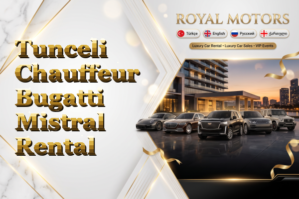 Tunceli Chauffeur Bugatti Mistral Rental