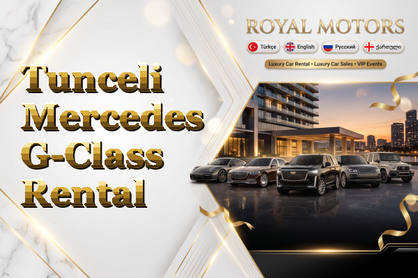 Tunceli Mercedes G-Class Rental
