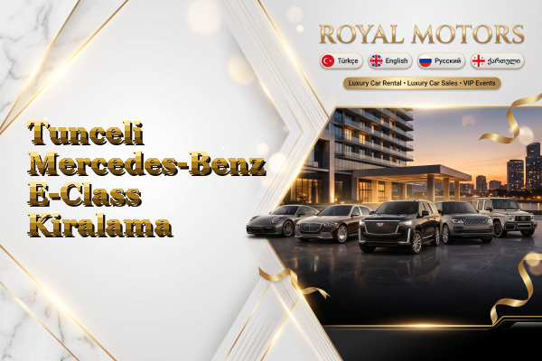 Tunceli Mercedes-Benz E-Class Kiralama
