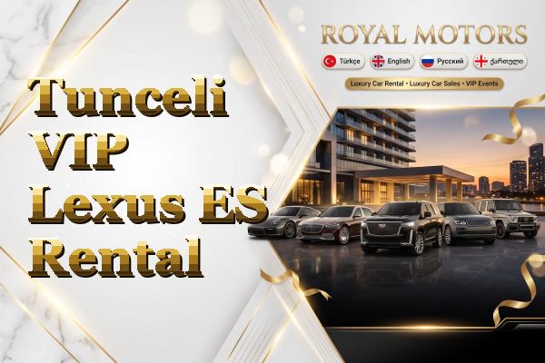 Tunceli VIP Lexus ES Rental