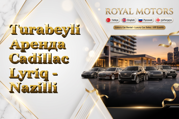 Turabeyli Аренда Cadillac Lyriq - Nazilli