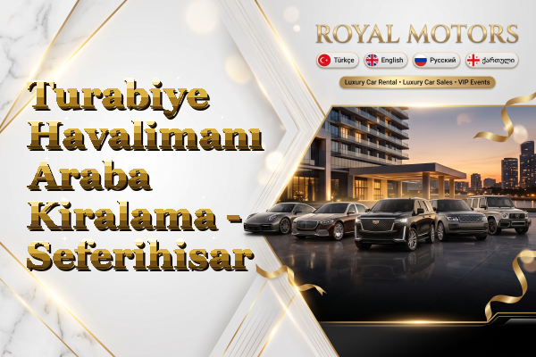 Turabiye Havalimanı Araba Kiralama - Seferihisar