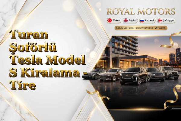Turan Şoförlü Tesla Model S Kiralama - Tire