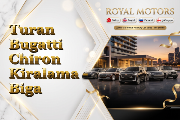 Turan Bugatti Chiron Kiralama - Biga