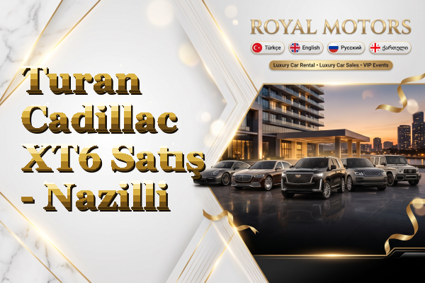 Turan Cadillac XT6 Satış - Nazilli