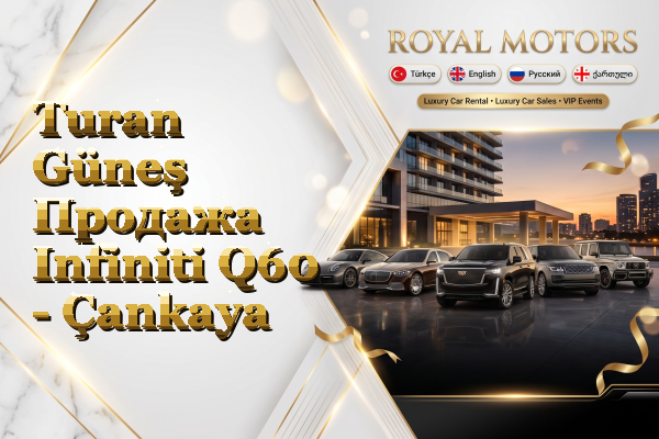 Turan Güneş Продажа Infiniti Q60 - Çankaya