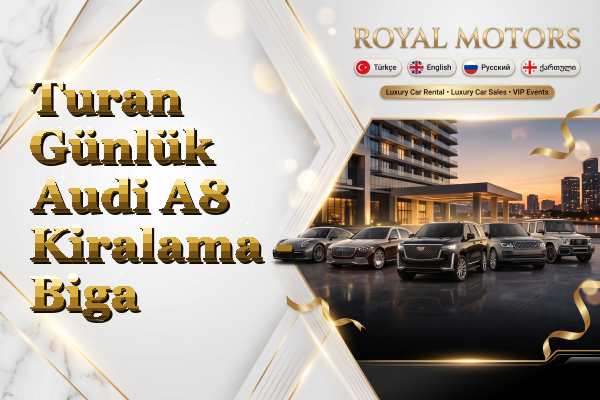 Turan Günlük Audi A8 Kiralama - Biga