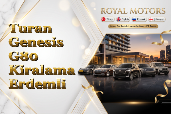 Turan Genesis G80 Kiralama - Erdemli
