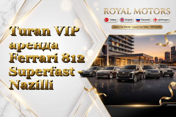 Turan VIP аренда Ferrari 812 Superfast - Nazilli