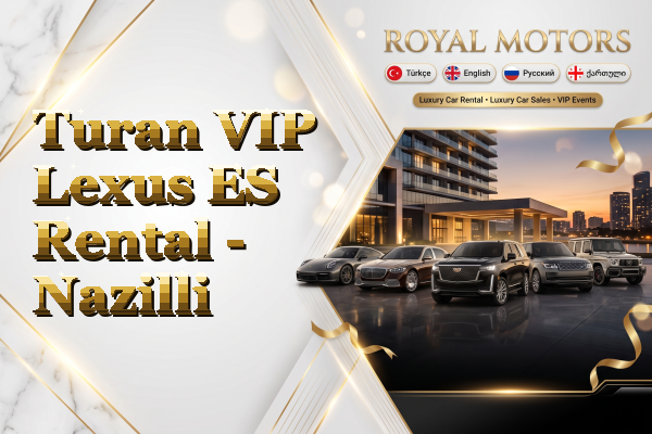 Turan VIP Lexus ES Rental - Nazilli