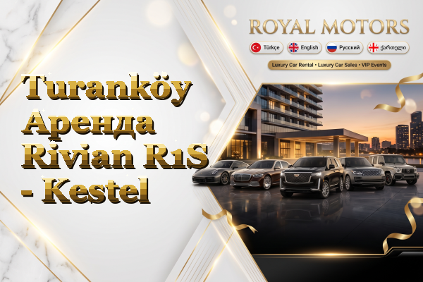 Turanköy Аренда Rivian R1S - Kestel