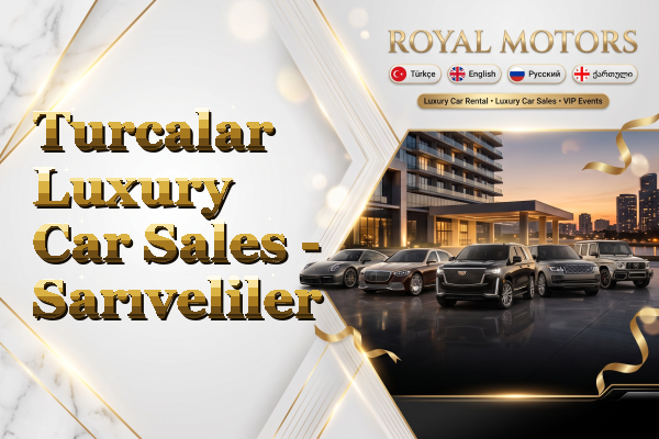 Turcalar Luxury Car Sales - Sarıveliler