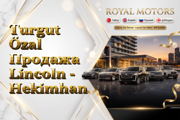 Turgut Özal Продажа Lincoln - Hekimhan