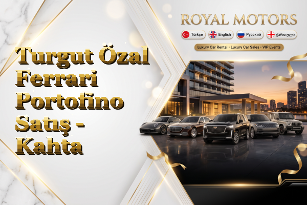 Turgut Özal Ferrari Portofino Satış - Kahta
