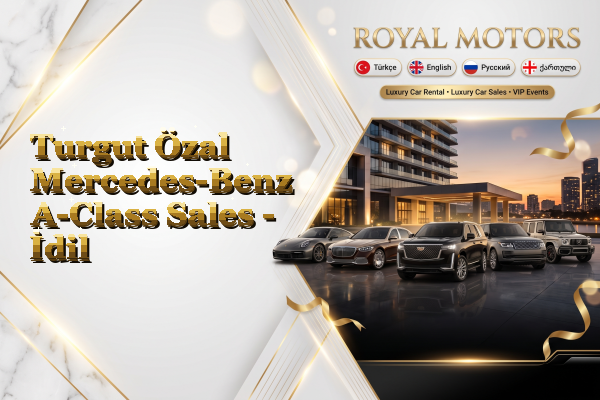 Turgut Özal Mercedes-Benz A-Class Sales - İdil