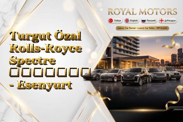 Turgut Özal Rolls-Royce Spectre გაყიდვა - Esenyurt
