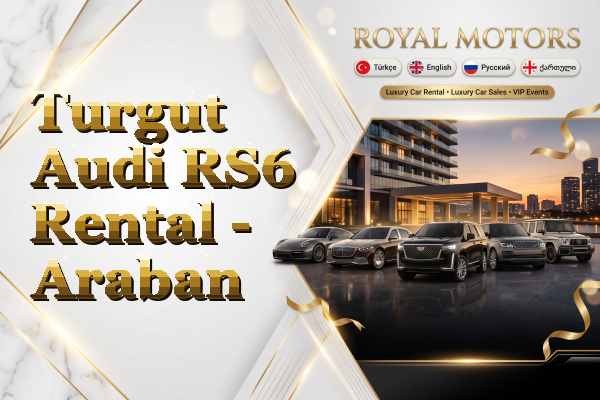 Turgut Audi RS6 Rental - Araban