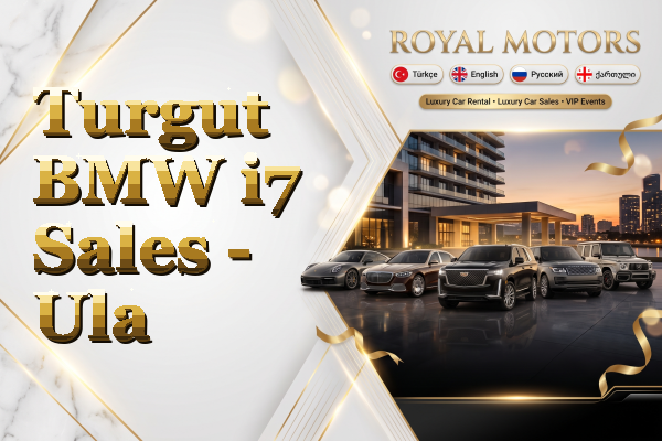 Turgut BMW i7 Sales - Ula