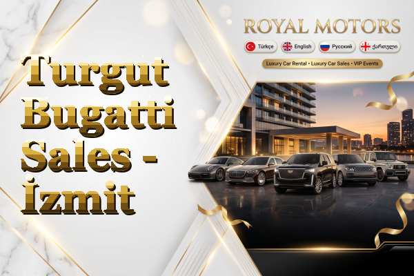 Turgut Bugatti Sales - İzmit