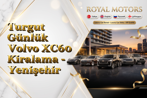 Turgut Günlük Volvo XC60 Kiralama - Yenişehir