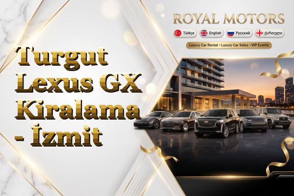 Turgut Lexus GX Kiralama - İzmit