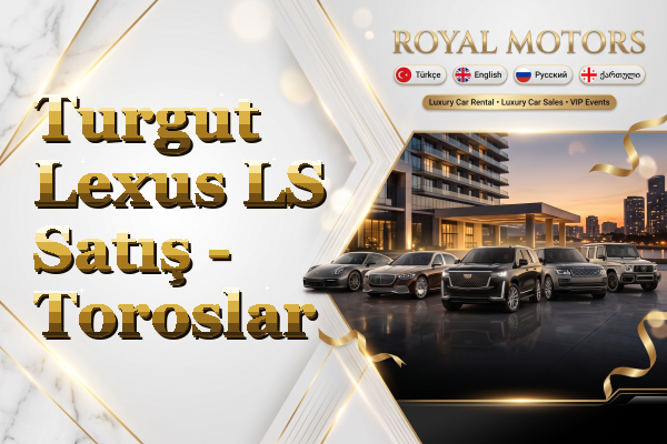 Turgut Lexus LS Satış - Toroslar