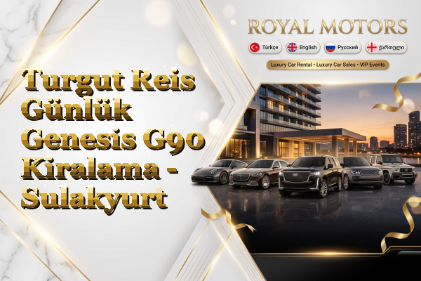 Turgut Reis Günlük Genesis G90 Kiralama - Sulakyurt
