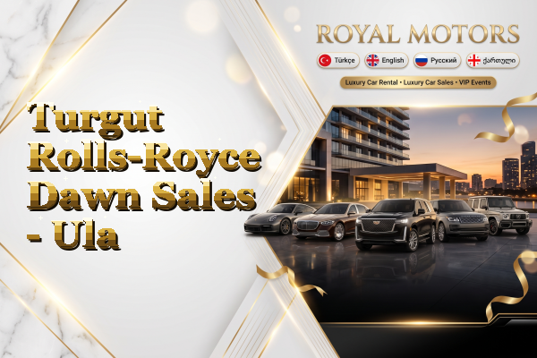 Turgut Rolls-Royce Dawn Sales - Ula
